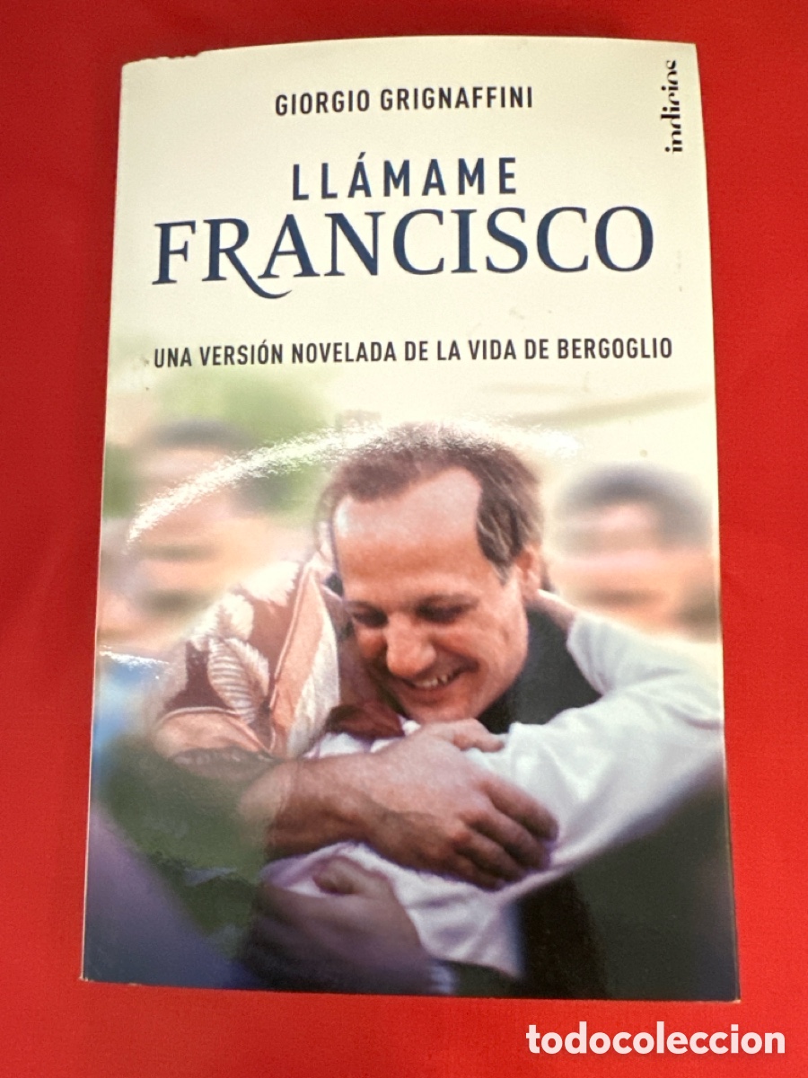 Libros: L&Aacute;MAME FRANCISCO - GIORGIO GRIGNAFFINI ( UNA VERSI&Oacute;N NOVELADA DE BERGOGLIO ) - Foto 1