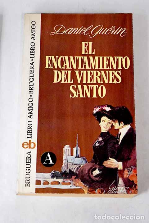 Libros: El encantamiento del Viernes Santo.- Gu&eacute;rin, Daniel - Foto 1