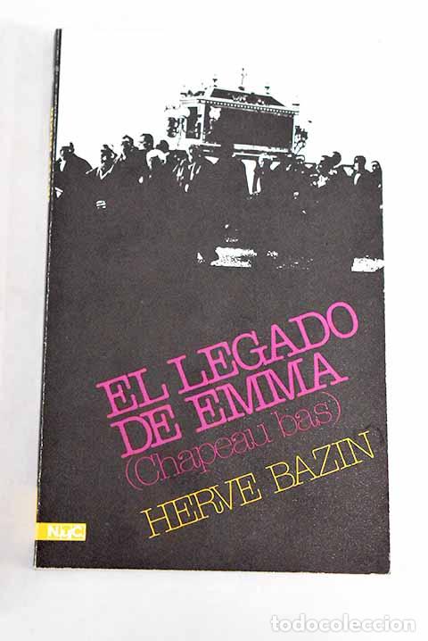Libros: El legado de Emma: (Chapeau bas).- Bazin, Herv&eacute; - Foto 1