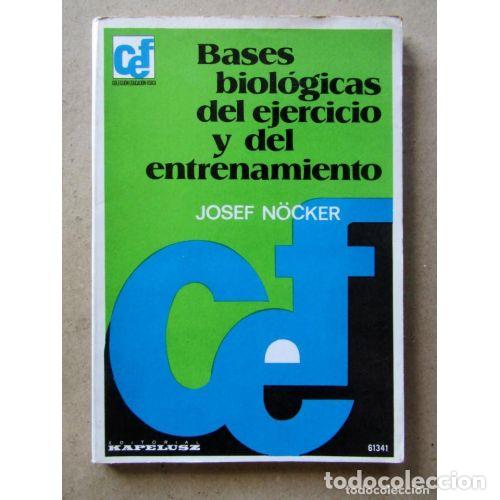 Libros: Bases Biol&oacute;gicas del Ejercicio y del Entrenamiento - Josef Nocker - Editorial Kapelusz - Foto 1