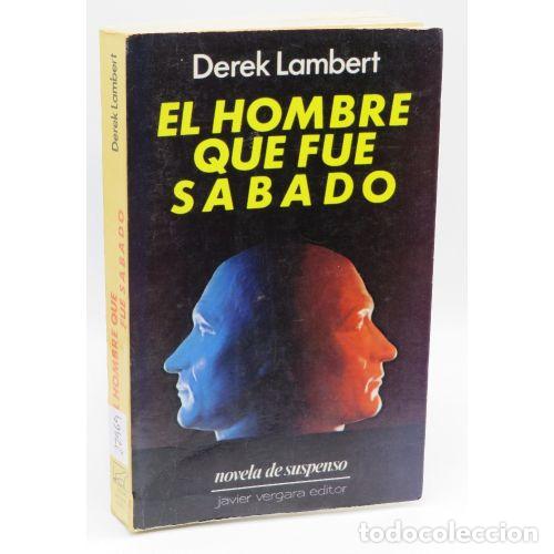 Libros: EL HOMBRE QUE FUE SABADO - DEREK LAMBERT