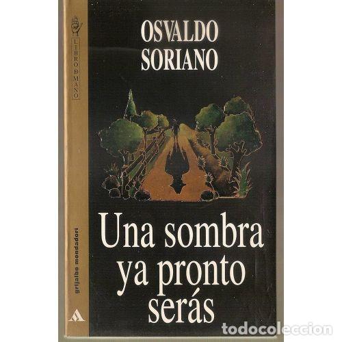 Livros em segunda m&atilde;o: Una sombra ya pronto ser&aacute;s - Osvaldo Soriano - Planeta - 1996, 1&ordf; ed. - Libro de Mano, N&ordm; 84