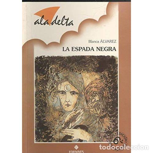 Libros: LA ESPADA NEGRA - BLANCA ALVAREZ - Sin Especificar - Foto 1