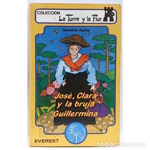 Livres: JOSE CLARA y la BRUJA GUILLERMINA TYF - AGUIAR,HERMINIA - Sin Especificar
