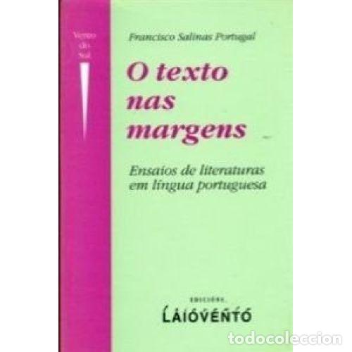 B&uuml;cher: O Texto Nas Margens: Ensaios de Literaturas em Lingua Portuguesa - F. Salinas Portugal - Laiovento -