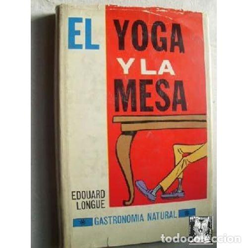 Libros: El Yoga y la Mesa - Edouard Longue - Sin Especificar - Foto 1