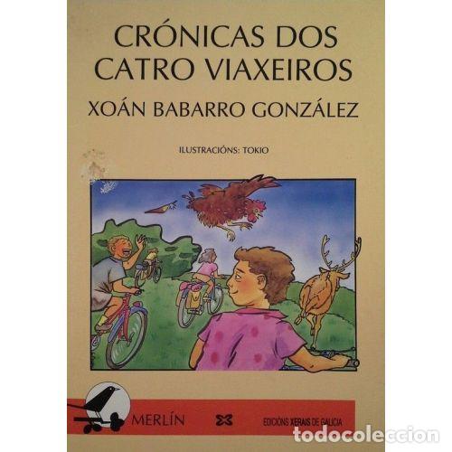 Libri di seconda mano: Cr&oacute;nicas dos catro viax. - X. Babarro - Tusquets - 1989, 1&ordf; ed. - Colecci&oacute;n Infantil e Xuvenil
