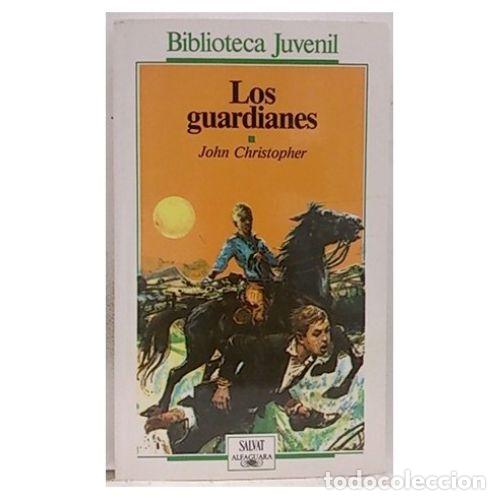 Libros: LOS GUARDIANES - JOHN CHRISTOPHER - Sin Especificar - Foto 1