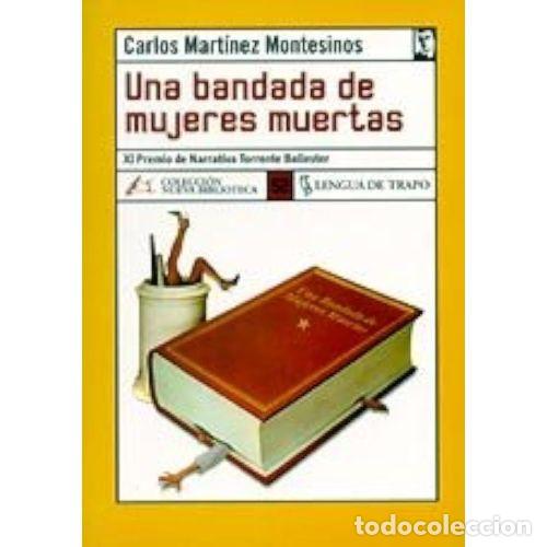 Livres: Una Bandada de Mujeres Muertas - Mart&iacute;nez Montesinos, Carlos - Lengua de Trapo - 2000 - Nueva Biblio