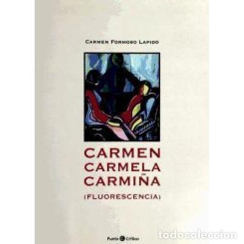 Libros: CARMEN CARMELA CARMI&Ntilde;A (FLUORESENCIA) - C. FORMOSO LAPIDO - Sin Especificar