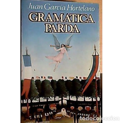Libros: GRAMATICA PARDA - JUAN GARCIA HORTELANO - Sin Especificar - Foto 1