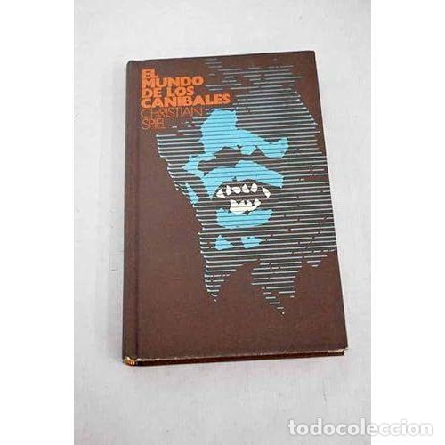 Libri di seconda mano: EL MUNDO de los CANIBALES - CHRISTIAN SPIEL - Sin Especificar