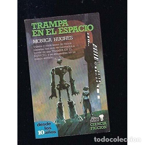 Libros: TRAMPA en el ESPACIO - MONICA HUGHES - Sin Especificar - Foto 1