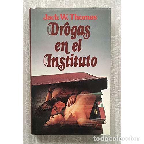 Libros: DROGAS en el INSTITUTO - JACK W THOMAS - Sin Especificar - Foto 1