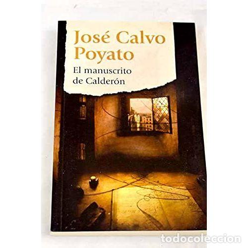 Libri di seconda mano: EL MANUSCRITO DE CALDERON - JOSE CALVO POYATO