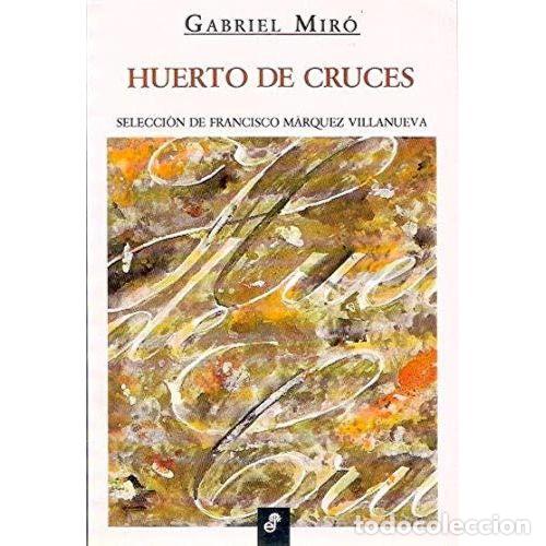 Libros: HUERTO de CRUCES - MIRO,GABRIEL - Sin Especificar - Foto 1