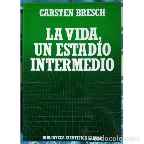 Libros: LA VIDA, UN ESTADIO INTERMDIO - CARSTEN BRESCH - Sin Especificar - Foto 1