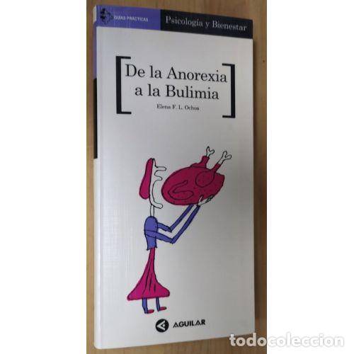 Libros: DE la ANOREXIA a la BULIMIA GP - OCHOA,e - Sin Especificar - Foto 1