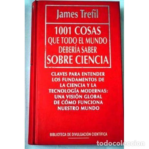Libros: 1001 Cosas Que Todo el Mundo Debe Saber Sobre Ciencia - James Trefil - RBA