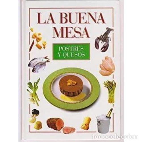 Libros: La Buena Mesa: Postres y Quesos - Vvaa - Editorial Planeta Deagostini - Foto 1