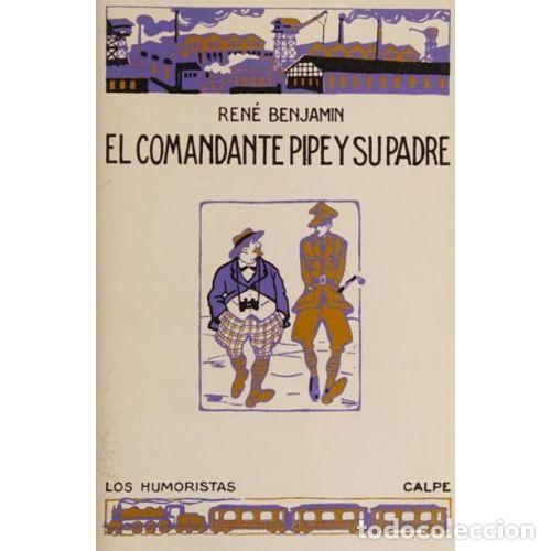 Libros: EL COMANDANTE PIPE y SU PADRE - BENJAMIN, REN&Eacute; - Sin Especificar - Foto 1