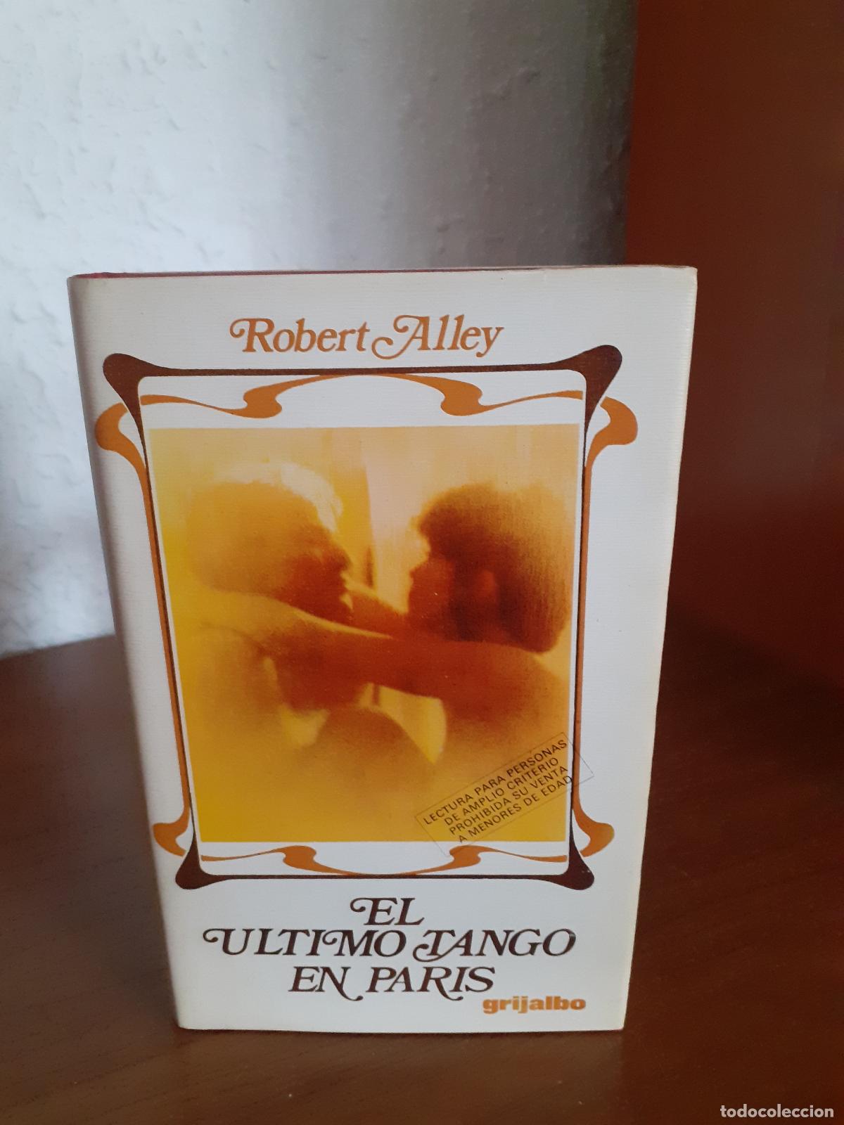 Libros: El Ultimo Tango en Paris. - Alley, Robert - Foto 1