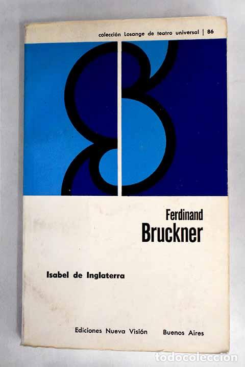 Libros: Isabel de Inglaterra: drama en cinco actos.- Bruckner, Ferdinand - Foto 1
