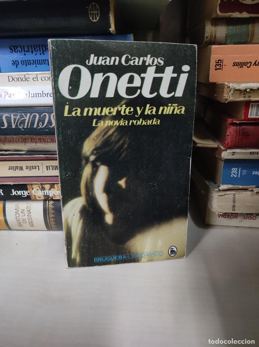 Libros: JUAN CARLOS ONETTI LA MUERTE Y LA NI&Ntilde;A - Foto 1