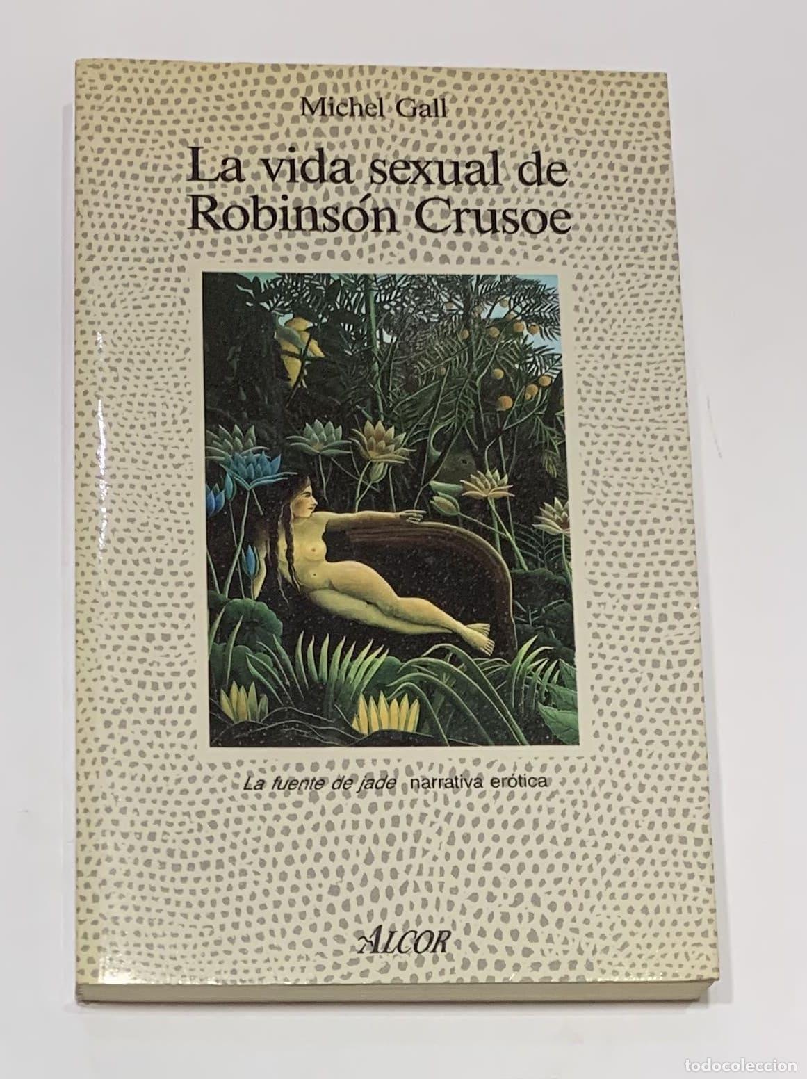Libros: GALL, Michel. - La vida sexual de Robins&oacute;n Crusoe. - Foto 1