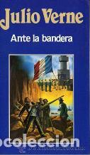 Libros: ANTE LA BANDERA - JULIO VERNE - Foto 1