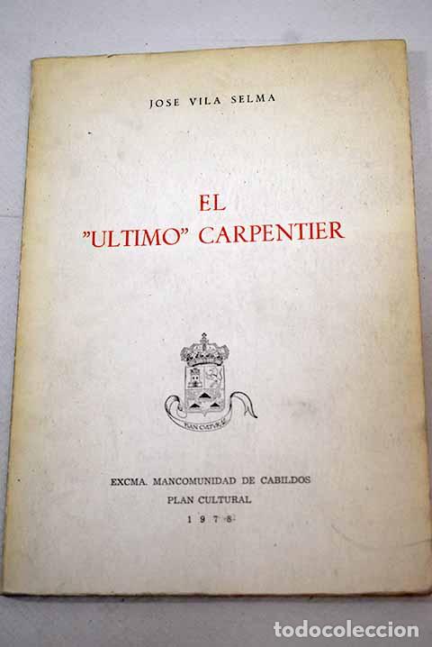 Libros: El &uacute;ltimo Carpentier.- Vila Selma, Jos&eacute; - Foto 1