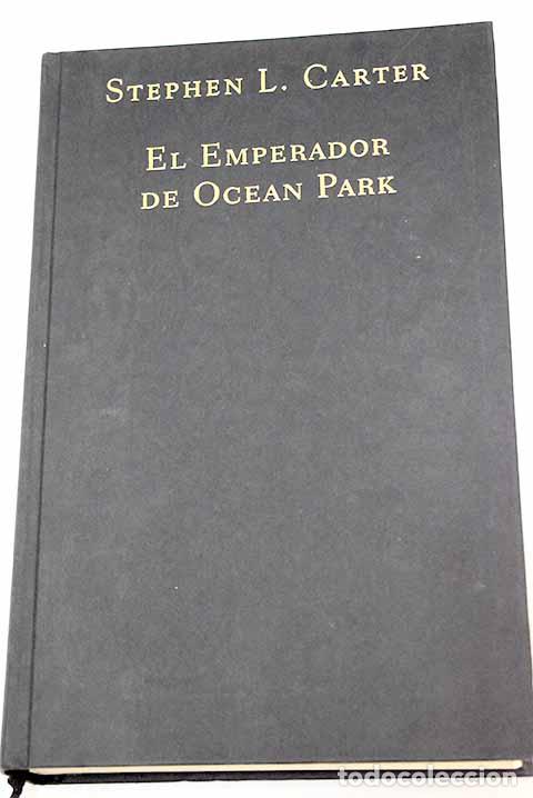 Libros: El emperador de Ocean Park.- Carter, Stephen L. - Foto 1