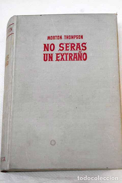 Libros: No ser&aacute;s un extra&ntilde;o: Thompson, Morton.- Thompson, Morton - Foto 1