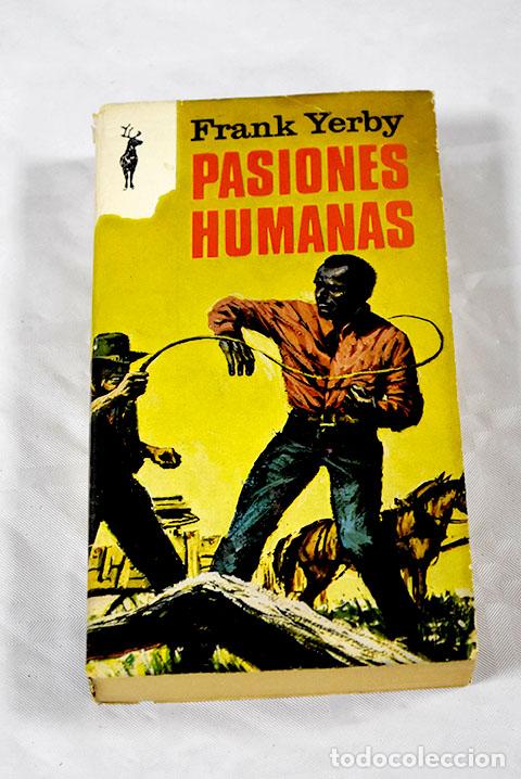 Libros: Pasiones humanas: Yerby, Frank.- Yerby, Frank - Foto 1