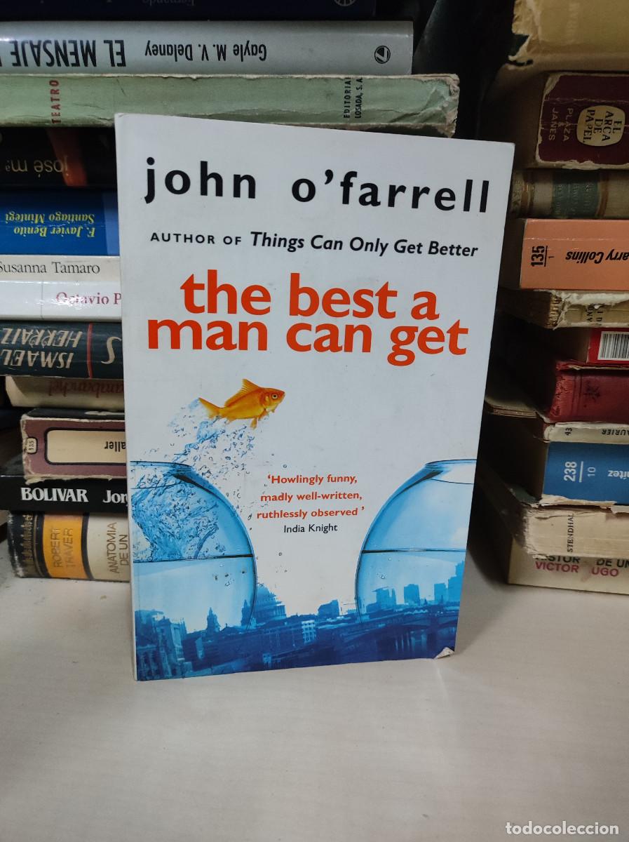 Libros: The Best A Man Can Get de John OFarrell - Foto 1