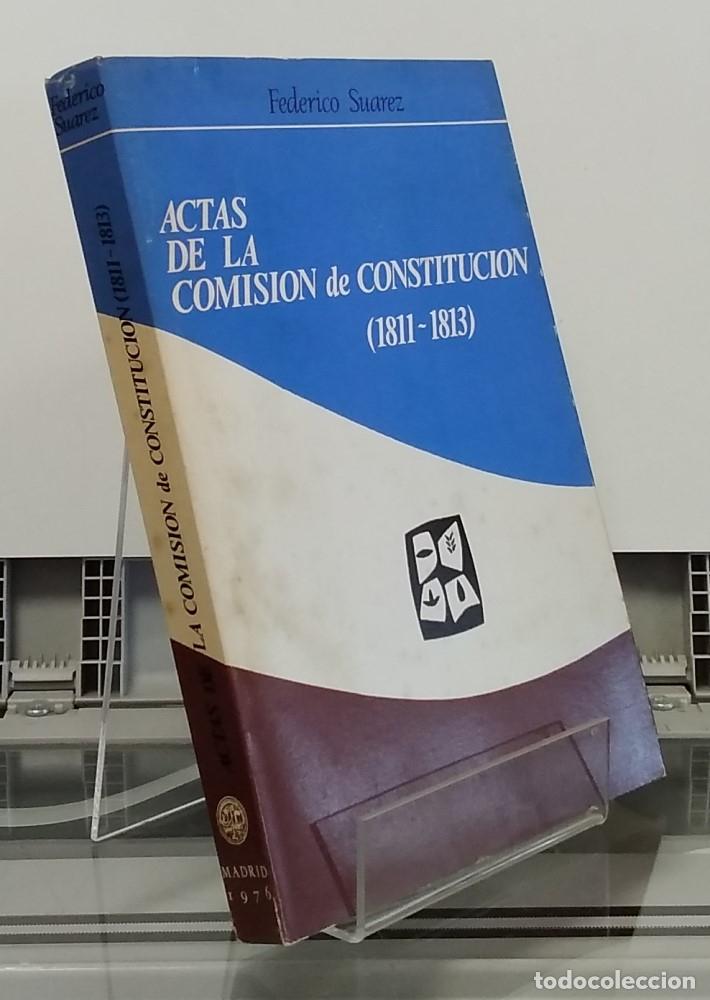 Libros: Actas de la comisi&oacute;n de Constituci&oacute;n 1811-1813 - Federico Su&aacute;rez - Foto 1