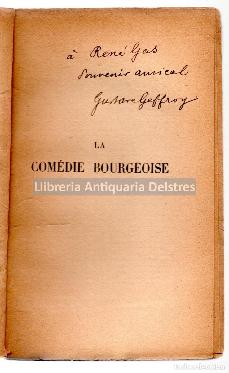 Libros: Geffroy, Gustave. - La com&eacute;die bourgeoise. [Dedicatoria aut&oacute;grafa]. - Foto 2