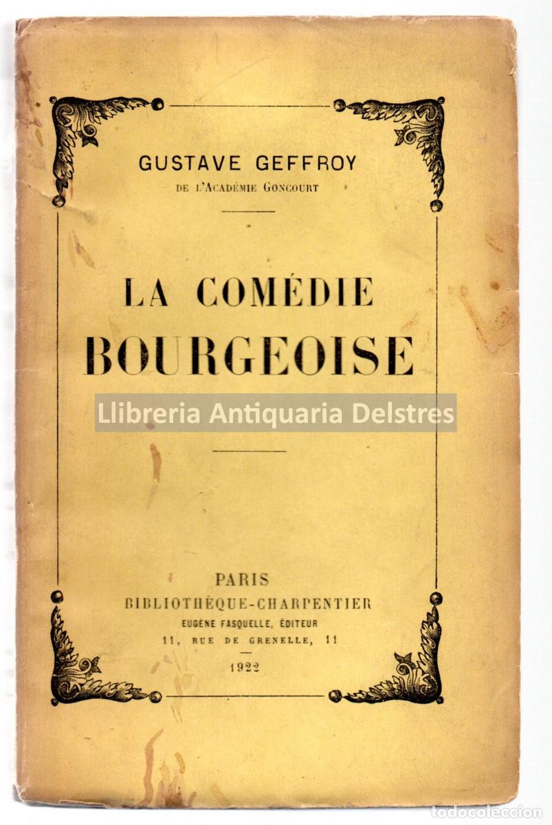 Libros: Geffroy, Gustave. - La com&eacute;die bourgeoise. [Dedicatoria aut&oacute;grafa]. - Foto 1