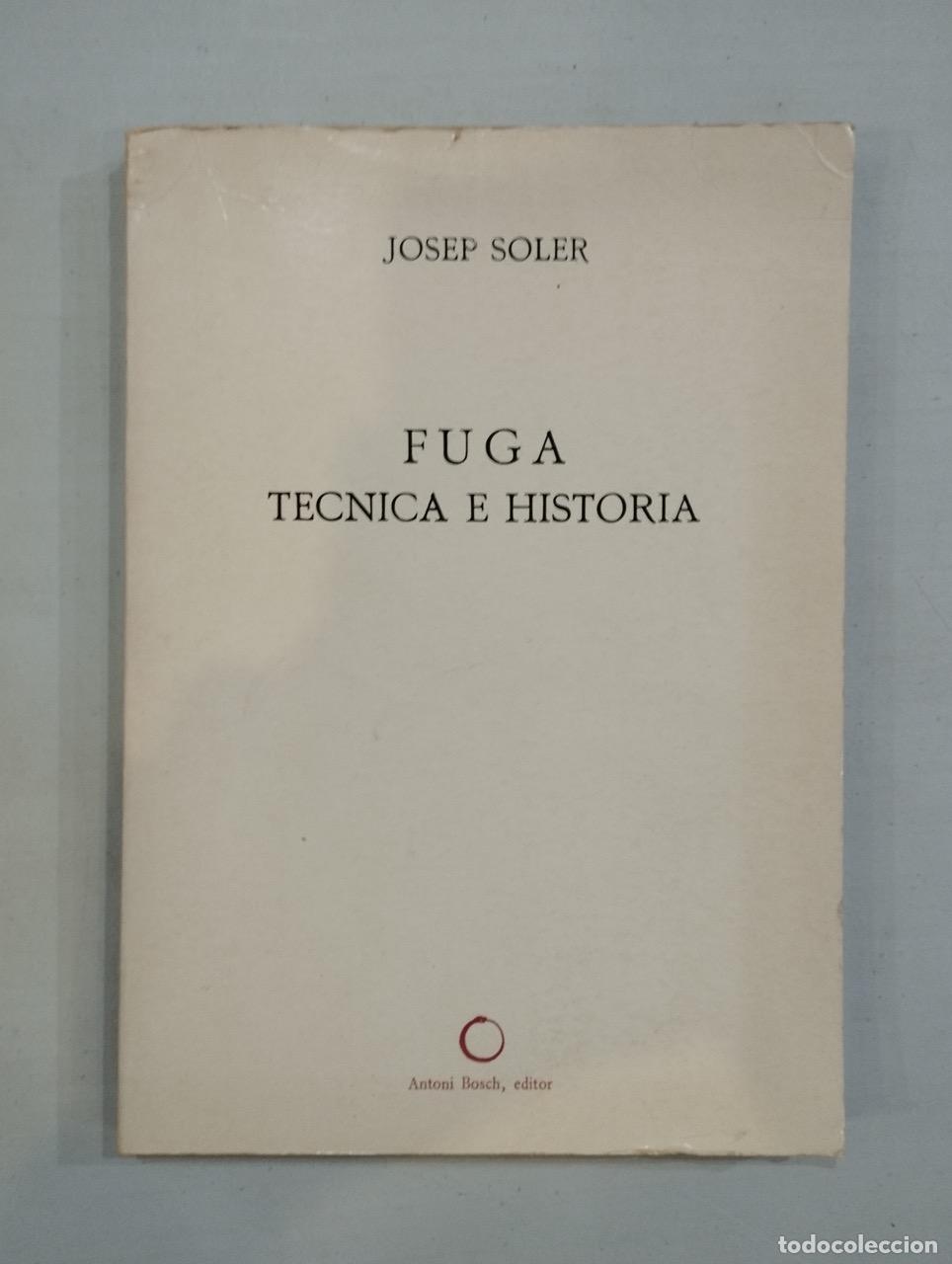 Libros: Josep Soler - Fuga t&eacute;cnica e historia - Foto 1