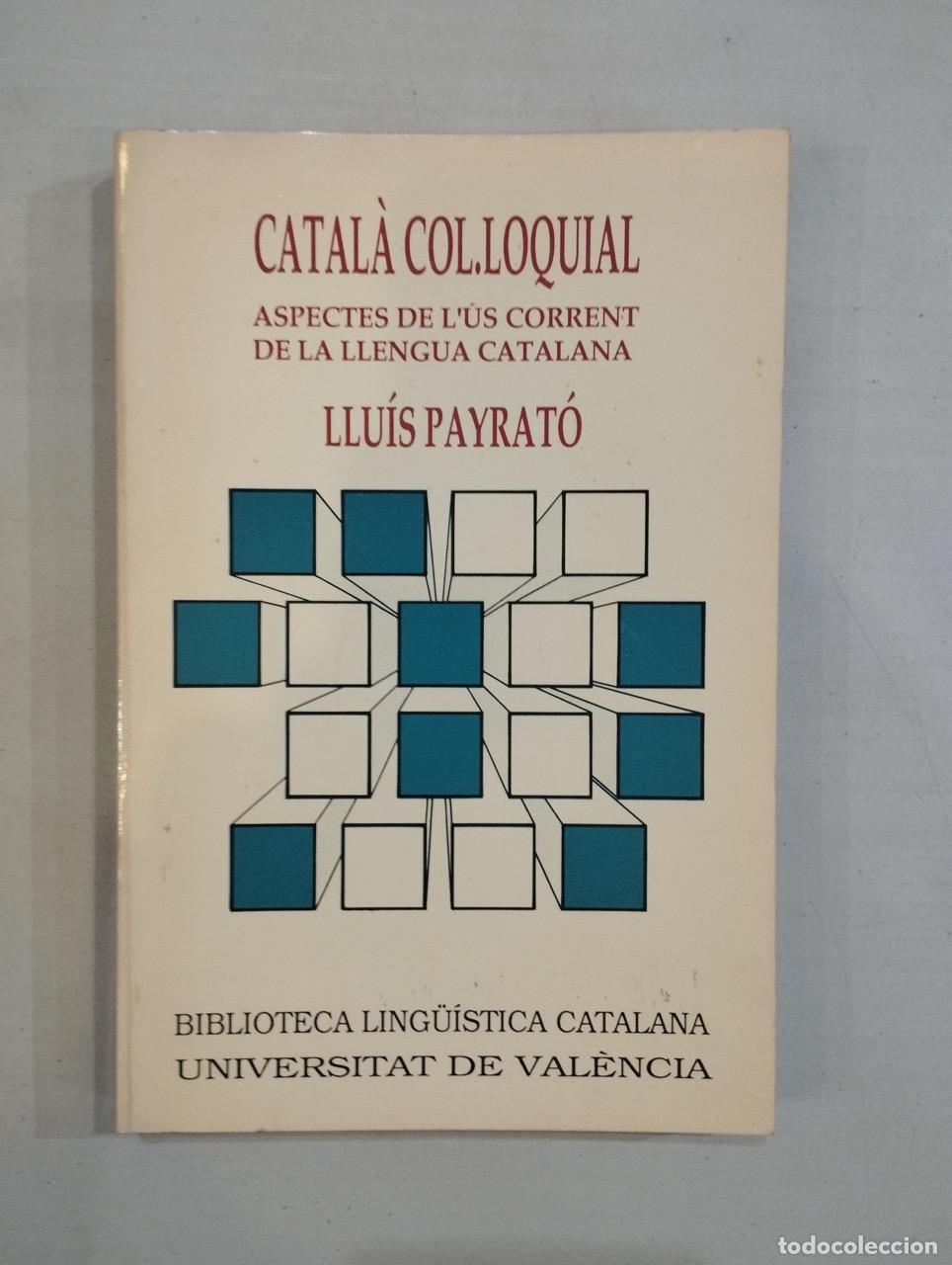 Libros: Llu&iacute;s Payrat&oacute; - Catal&agrave; col&middot;loquial - Foto 1