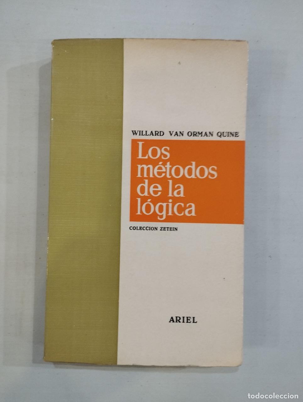 Libros: Willard Van Orman Quine - Los m&eacute;todos de la l&oacute;gica - Foto 1