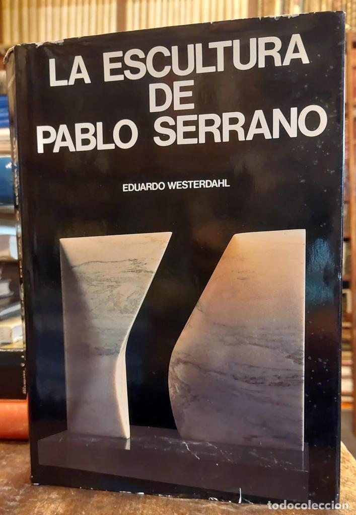 Libros: LA ESCULTURA DE PABLO SERRANO - WESTERDAHL, Eduardo. - Foto 1