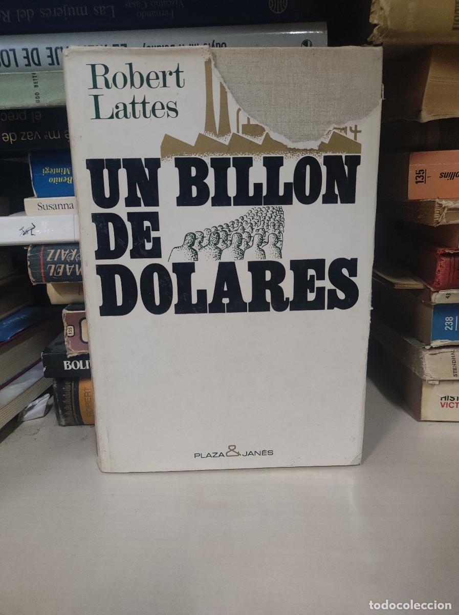Libros: UN BILLON DE DOLARES ROBERT LATTES - Foto 1