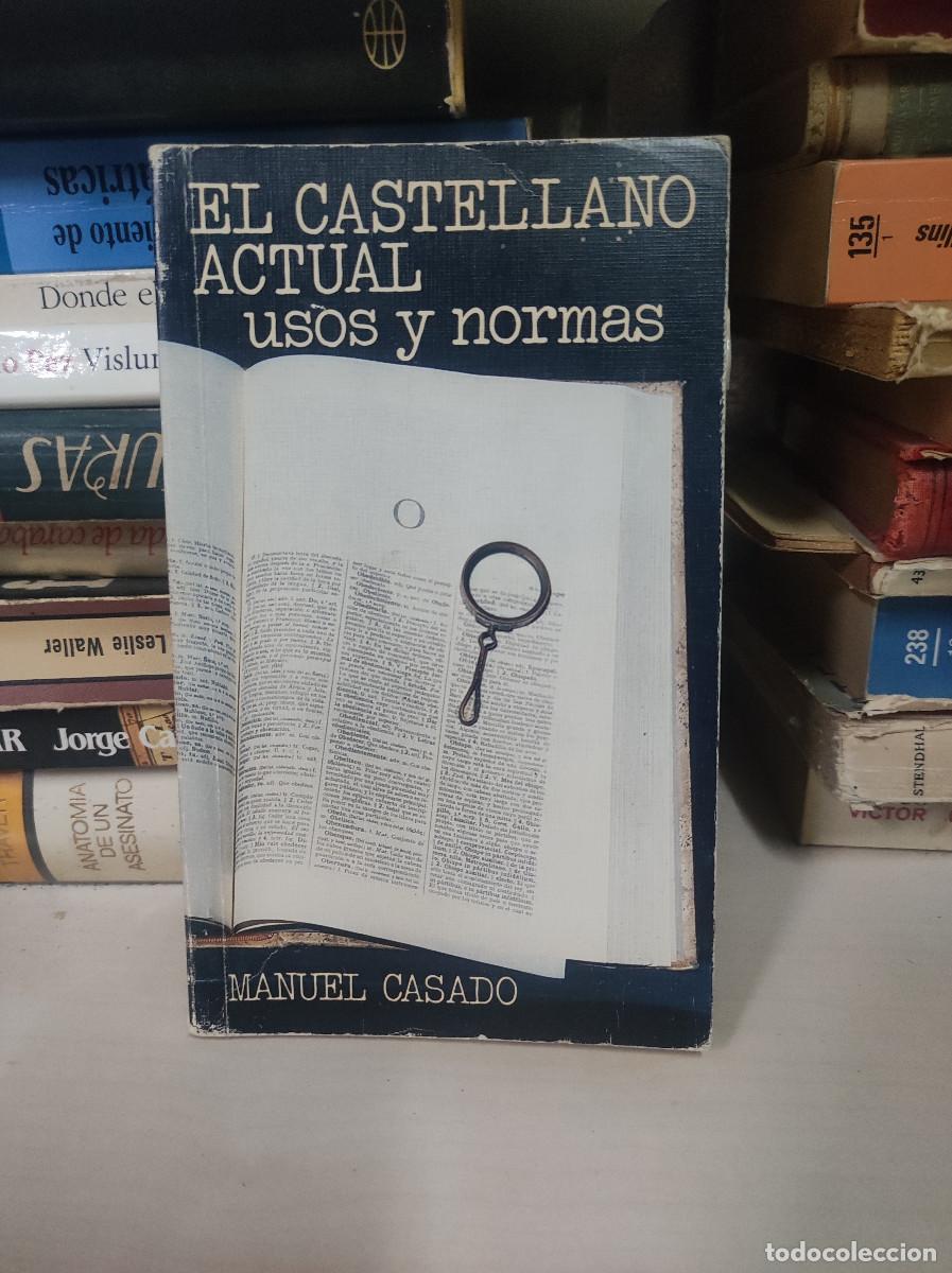 Libros: EL CASTELLANO ACTUAL USOS Y NORMAS MANUEL CASADO - Foto 1