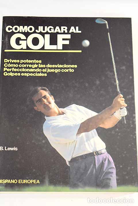 Libros: C&oacute;mo jugar al golf: Lewis, Beverly.- Lewis, Beverly - Foto 1
