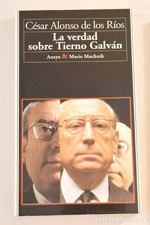 Libros: La verdad sobre Tierno Galv&aacute;n.- Alonso de los R&iacute;os, C&eacute;sar - Foto 1