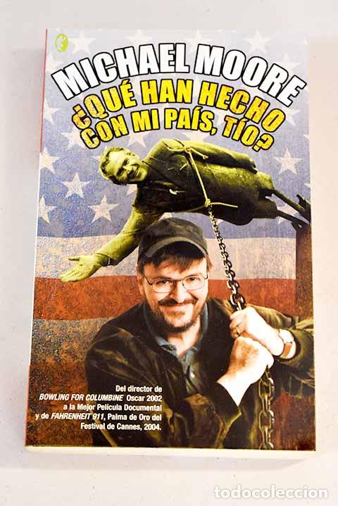 Libros: &iquest;Qu&eacute; han hecho con mi pa&iacute;s, t&iacute;o?.- Moore, Michael - Foto 1
