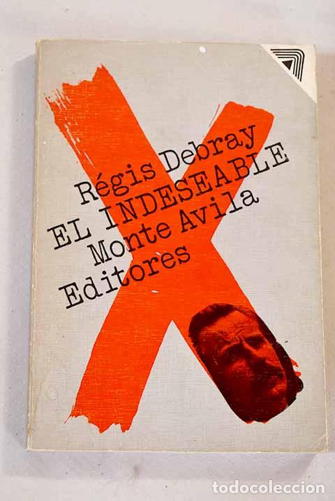 Libros: El indeseable: Debray, R&eacute;gis.- Debray, R&eacute;gis - Foto 1