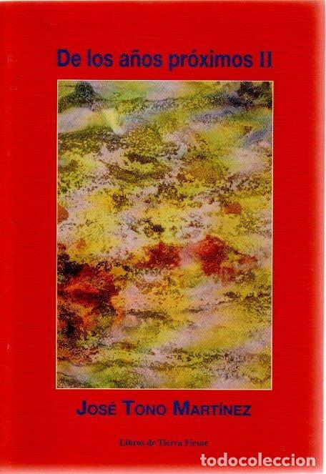 Libros: De los a&ntilde;os pr&oacute;ximos II - Tono Mart&iacute;nez, Jos&eacute; - Foto 1