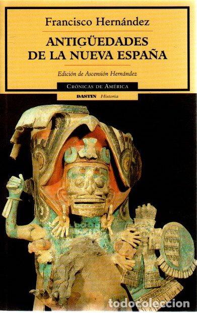 Libros: Antig&uuml;edades de la nueva Espa&ntilde;a - Hern&aacute;ndez, Francisco - Foto 1